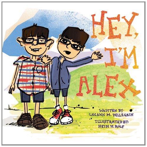 Hey I'm Alex - Leeann Pellegrin - Books - Halo Publishing International - 9781612440491 - September 1, 2012