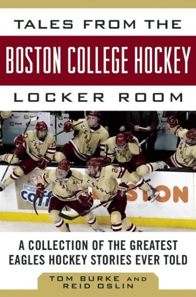 Cover for Tom Burke · Tales from the Boston College Hockey Locker Room: A Collection of the Greatest Eagles Hockey Stories Ever Told - Tales from the Team (Gebundenes Buch) (2014)