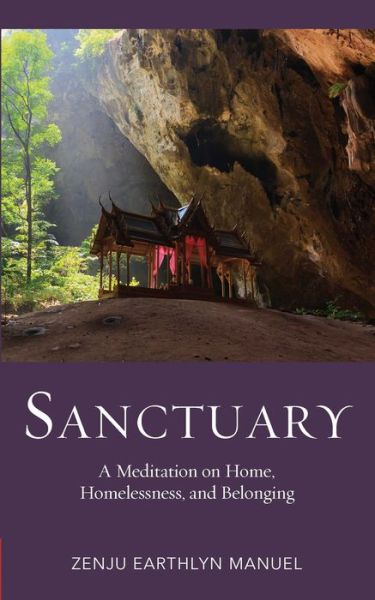 Cover for Zenju Earthlyn Manuel · Sanctuary: A Meditation on Home, Homelessness, and Belonging (Paperback Book) (2018)