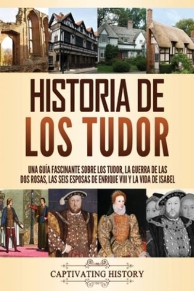 Cover for Captivating History · Historia de los Tudor (Paperback Book) (2021)