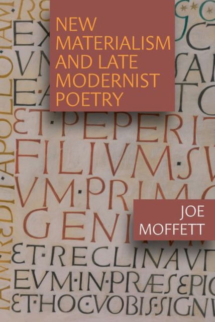 Cover for Joe Moffett · New Materialism and Late Modernist Poetry - Clemson University Press w/ LUP (Hardcover Book) (2023)