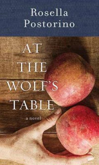 Cover for Rosella Postorino · At the Wolf's Table (Hardcover Book) (2019)