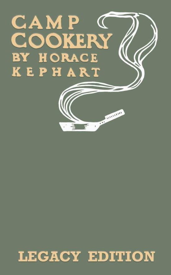 Cover for Horace Kephart · Camp Cookery (Taschenbuch) [Legacy edition] (2020)