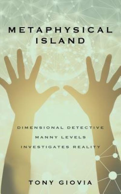 Cover for Tony Giovia · Metaphysical Island: Dimensional Detective Manny Levels Investigates Reality (Paperback Book) (2019)