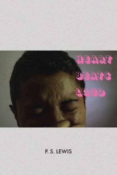 Cover for P S Lewis · Heart Beats Loud (Paperback Book) (2021)