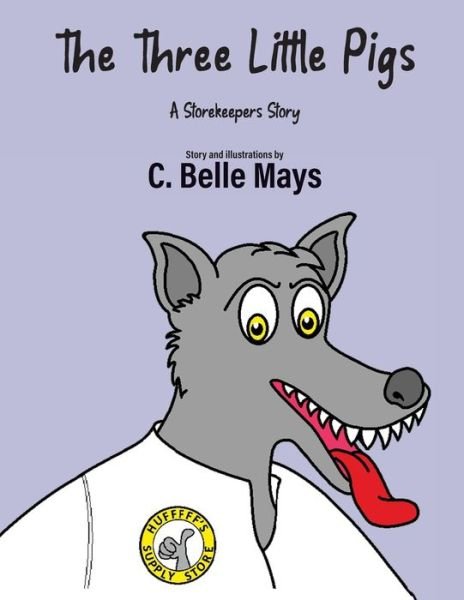 Cover for C Belle Mays · The Three Little Pigs: A Storekeeper's Story (Paperback Book) (2021)