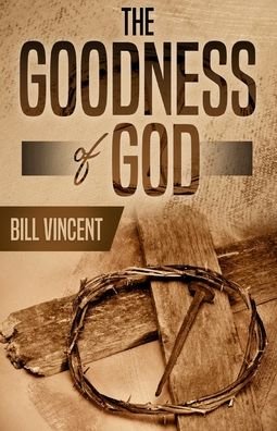 Cover for Bill Vincent · The Goodness of God (Paperback Bog) (2021)