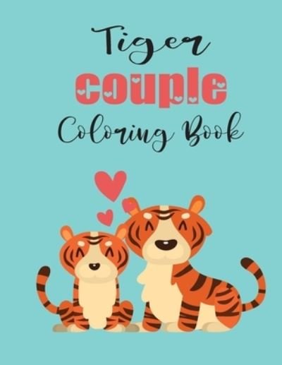 Cover for Jhon Coloring Book · Tiger Couple Coloring Book (Paperback Bog) (2020)