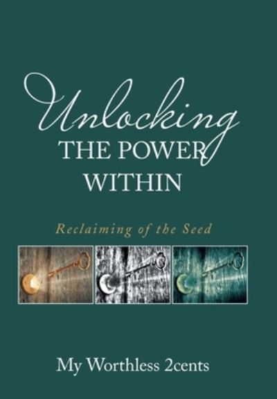 Cover for My Worthless 2cents · Unlocking the Power Within (Gebundenes Buch) (2021)