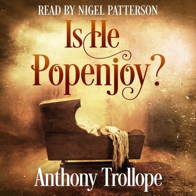 Is He Popenjoy? - Anthony Trollope - Muzyka - Spoken Realms - 9781665019491 - 29 grudnia 2020