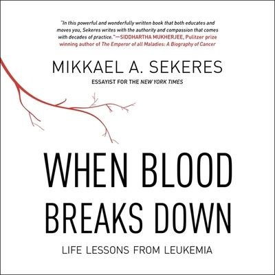 When Blood Breaks Down - Mikkael A. Sekeres - Music - Highbridge Audio and Blackstone Publishi - 9781665176491 - July 7, 2020