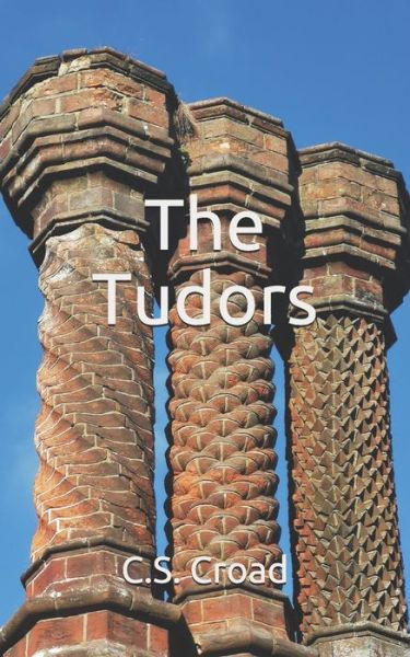 Cover for C S Croad · The Tudors (Paperback Book) (2019)