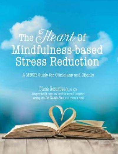 Cover for Elana Rosenbaum · The Heart of Mindfulness-Based Stress Reduction (Paperback Book) (2017)