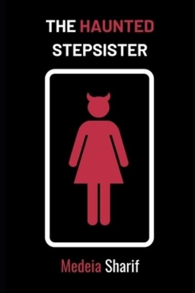 Cover for Medeia Sharif · The Haunted Stepsister (Pocketbok) (2019)
