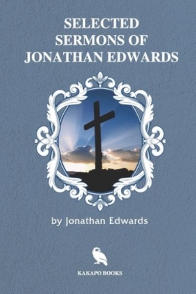 Cover for Jonathan Edwards · Selected Sermons of Jonathan Edwards (Illustrated) (Paperback Book) (2019)