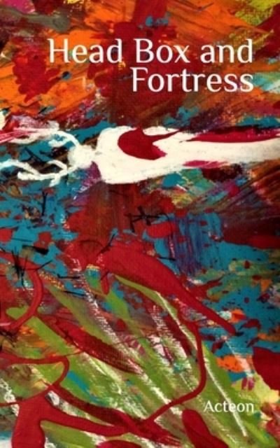 Head Box and Fortress - Acteon - Livros - Blurb - 9781714931491 - 1 de junho de 2020