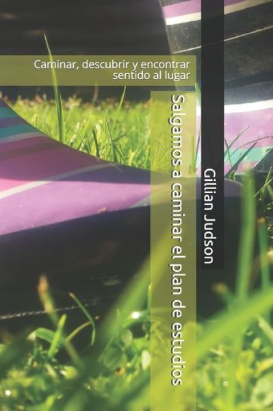 Cover for Gillian Judson · Salgamos a caminar el plan de estudios (Taschenbuch) (2018)