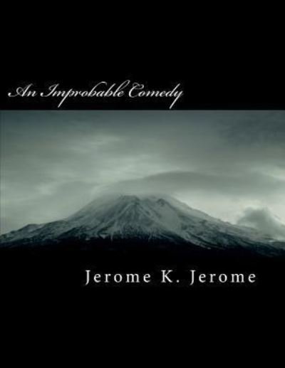 Cover for Jerome K Jerome · An Improbable Comedy (Paperback Bog) (2018)