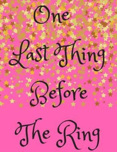 Cover for Sophia Louise · One Last Thing Before the Ring (Paperback Book) (2018)