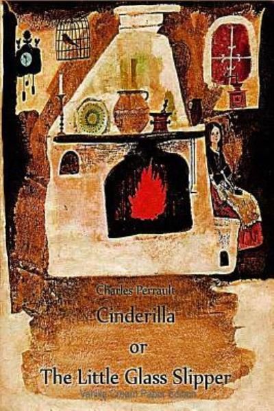 Cover for Charles Perrault · Cinderilla or the Little Glass Slipper (Paperback Book) (2018)