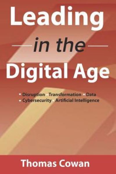 Cover for Thomas Cowan · Leading in the Digital Age (Paperback Book) (2018)