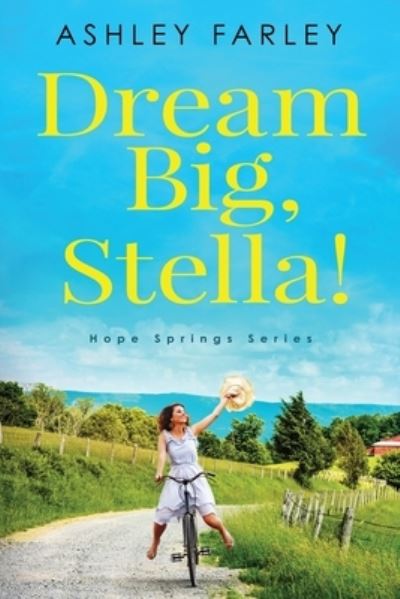 Cover for Ashley Farley · Dream Big, Stella! - Hope Springs (Paperback Book) [Large type / large print edition] (2020)