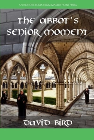 The Abbot's Senior Moment - David Bird - Kirjat - Master Point Press - 9781771402491 - tiistai 8. helmikuuta 2022