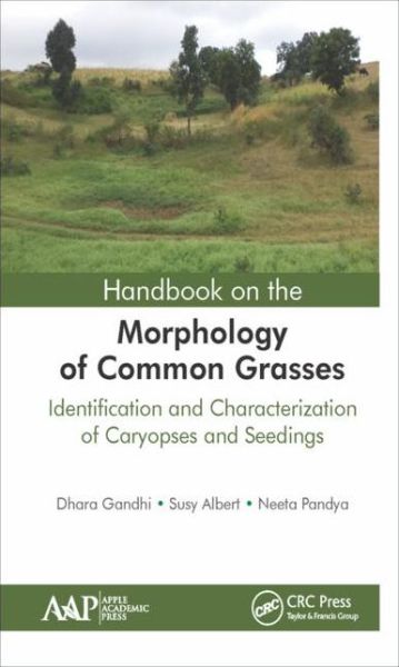 Cover for Gandhi, Dhara (The Maharaja Sayajirao University of Baroda, Vadodara, India) · Handbook on the Morphology of Common Grasses: Identification and Characterization of Caryopses and Seedlings (Hardcover Book) (2016)