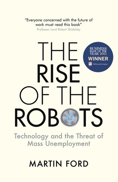 Cover for Martin Ford · The Rise of the Robots: Technology and the Threat of Mass Unemployment (Hardcover Book) (2015)