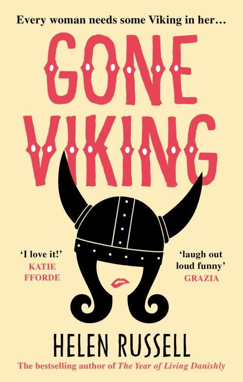 Gone Viking: The laugh out loud debut novel from the bestselling author of The Year of Living Danishly - Helen Russell - Kirjat - Ebury Publishing - 9781785036491 - torstai 19. huhtikuuta 2018