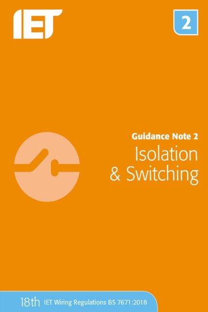 Cover for The Institution of Engineering and Technology · Guidance Note 2: Isolation &amp; Switching - Electrical Regulations (Taschenbuch) (2018)