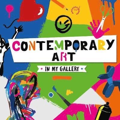 Contemporary Art - In My Gallery - Emilie Dufresne - Books - BookLife Publishing - 9781786378491 - January 28, 2020