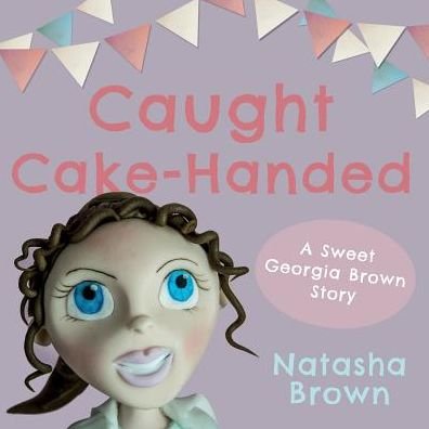 Cover for Natasha Brown · Caught Cake-Handed (Paperback Bog) (2017)