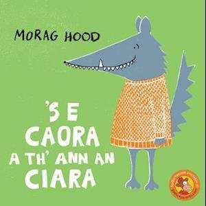 Cover for Morag Hood · 'S e Caora a th' ann an Ciara (Paperback Book) (2020)