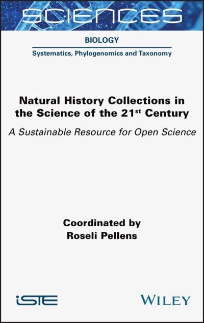 Cover for R Pellens · Natural History Collections in the Science of the 21st Century: A Sustainable Resource for Open Science (Hardcover Book) (2022)