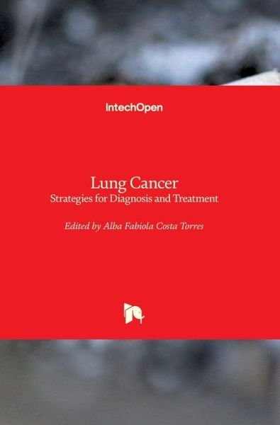 Cover for Alba Fabiola Costa Torres · Lung Cancer: Strategies for Diagnosis and Treatment (Innbunden bok) (2018)