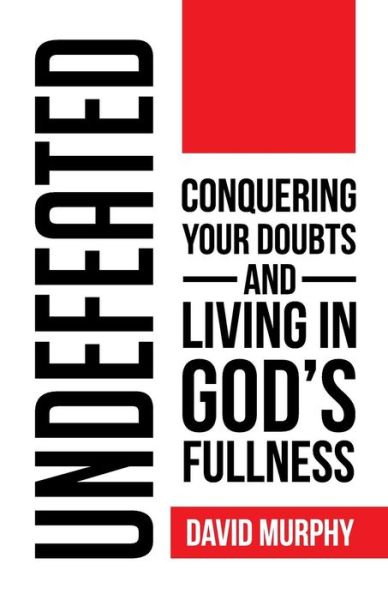 Undefeated - David Murphy - Books - Independently Published - 9781795006491 - January 28, 2019