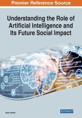 Cover for Salim Sheikh · Understanding the Role of Artificial Intelligence and Its Future Social Impact (Paperback Book) (2020)