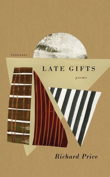 Late Gifts - Richard Price - Libros - Carcanet Press Ltd - 9781800173491 - 26 de octubre de 2023