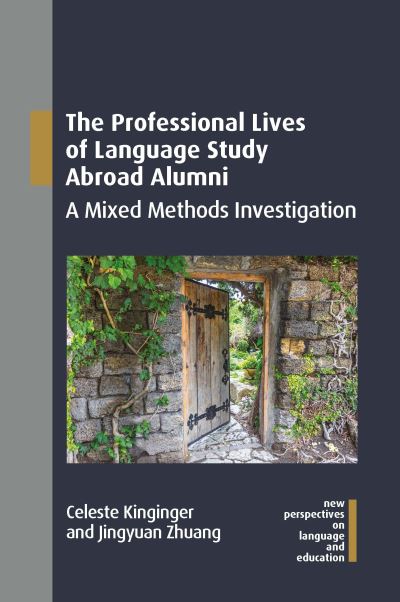 Cover for Celeste Kinginger · The Professional Lives of Language Study Abroad Alumni: A Mixed Methods Investigation - New Perspectives on Language and Education (Paperback Book) (2023)