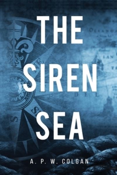 Cover for A. P. W. Colgan · The Siren Sea (Paperback Book) (2023)