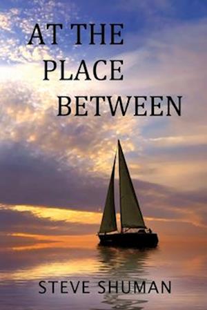 Cover for Steve Shuman · At The Place Between (Paperback Book) (2025)