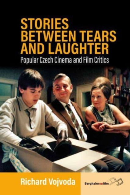 Cover for Richard Vojvoda · Stories between Tears and Laughter: Popular Czech Cinema and Film Critics (Hardcover Book) (2024)