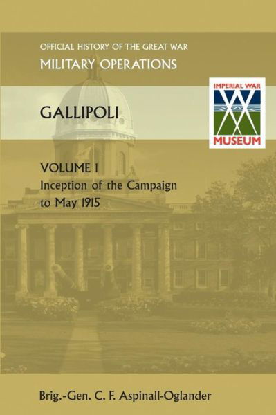 Cover for Brig Gen C. F Aspinall-Oglander · GALLIPOLI Vol 1. OFFICIAL HISTORY OF THE GREAT WAR OTHER THEATRES (Paperback Book) (2013)