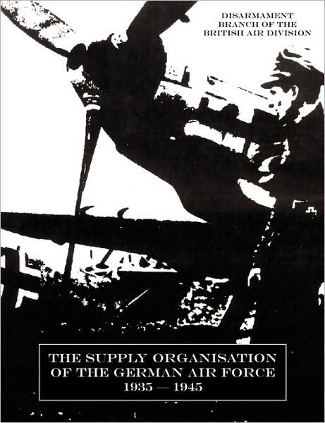 Cover for Disarmament Branch of the Air Division · Supply Organisation of the German Air Force 1939-1945 (Paperback Book) (2009)