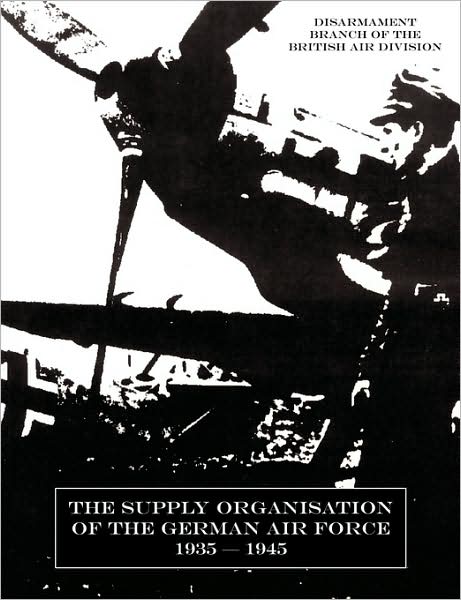 Cover for Disarmament Branch of the Air Division · Supply Organisation of the German Air Force 1939-1945 (Paperback Book) (2009)