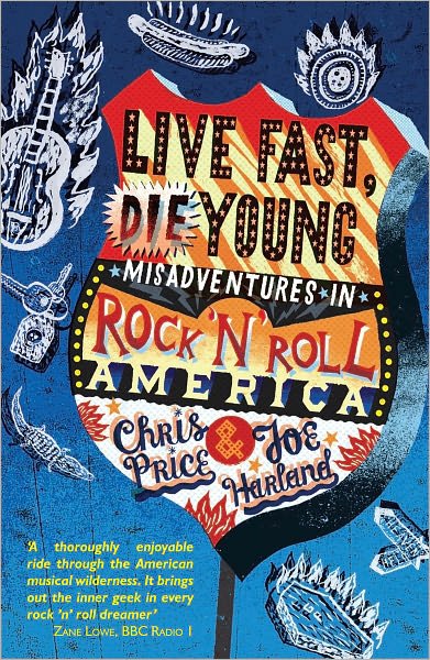 Cover for Chris Price · Live Fast, Die Young: Misadventures in Rock And Roll America (Taschenbuch) (2010)