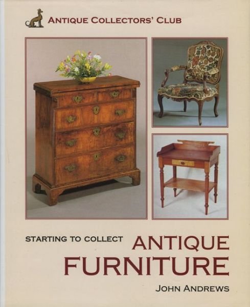 Cover for John Andrews · Starting to Collect Antique Furniture - Starting to Collect (Hardcover bog) (2003)