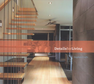 Cover for Stephen Crafti · Details for Living (Hardcover Book) (2007)