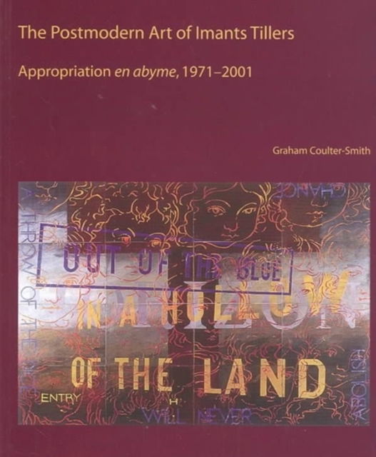 Cover for Graham Coulter-Smith · The Postmodern Art of Imants Tillers: Appropiation En Abyme - 1971 2001 (Paperback Book) (2003)